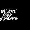 We are your friends